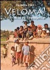 Veloma! Il mio secondo Madagascar libro di Ciani Federica