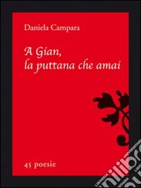 A Gian, la puttana che amai