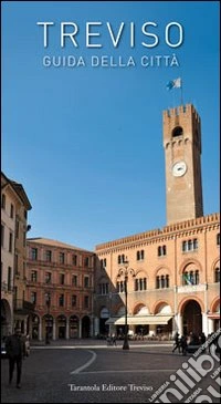 Treviso. Guida della città