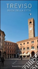 Treviso. Guida della città libro