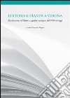 Editoria e stampa a Verona. L'evoluzione del distretto grafico scaligero dal 1980 ad oggi libro di Volpato G. (cur.)