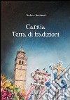 Carnia terra di tradizioni libro