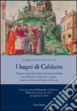 I bagni di Caldiero. Percorsi umanistici della letteratura de thermis tra erudizione, medicina e topica. Giovanni Panteo e dintorni