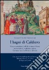 I bagni di Caldiero. Percorsi umanistici della letteratura de thermis tra erudizione, medicina e topica. Giovanni Panteo e dintorni libro