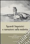 Sguardi linguistici e narrazioni sulla malattia libro