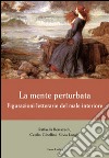 La mente perturbata. Figurazioni letterarie del male interiore libro