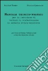 Manuale teorico-pratico per la redazione di verbali di contestazione in materia ittico-venatoria. Per forze di polizia, polizia locale e guardie particolari giurate libro