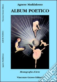 Album poetico. Monografia d'arte libro