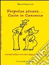 Perpetua zòvane... Casìn in canonica. Commedia brillante in tre atti in lingua veneta popolana libro
