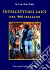 Intellettuali laici nel '900 Italiano libro