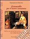 Commedie per il teatro veneziano: Galina o sia la badante contesa-La confraternita de l'Ombra Rossa libro