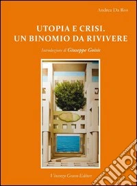 Utopia e crisi. Un binomio da rivivere