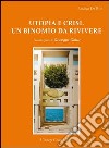 Utopia e crisi. Un binomio da rivivere libro