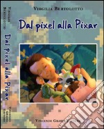 Dal pixel alla Pixar libro