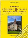Monsignor Giuseppe Bazzarin, musicista, poeta, politico, grande benefattore della parrocchia di Monteortone libro