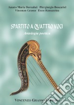 Spartito a quattro voci. Antologia poetica libro