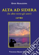 Alta ad sidera (in alto verso gli astri). Carme libro