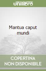 Mantua caput mundi libro