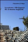 La scienza e Medjugorje. Vol. 3: Il dossier Gagliardi libro di D'Alpa Francesco