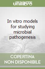 In vitro models for studying microbial pathogenesis