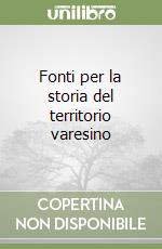 Fonti per la storia del territorio varesino (1) libro