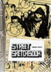 Street Sketchbook. Ediz. illustrata libro
