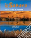 Il Sahara raccontato ai ragazzi. Ediz. illustrata libro