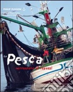 La pesca raccontata ai ragazzi. Ediz. illustrata libro