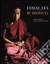 Himalaya buddhista. Ediz. illustrata libro