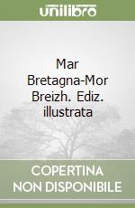 Mar Bretagna-Mor Breizh. Ediz. illustrata libro