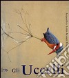 Gli uccelli. Acquerelli di Louis Agassiz Fuertes. Ediz. illustrata libro