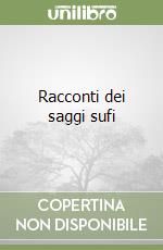 Racconti dei saggi sufi libro