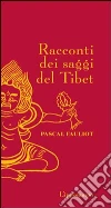 Racconti dei saggi del Tibet libro