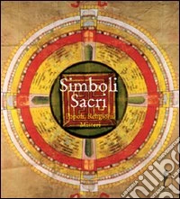 Simboli sacri. Popoli, religioni, misteri libro