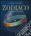 Zodiaco. Una storia del cielo. Ediz. illustrata libro