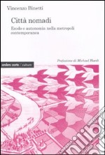 Città nomadi. Esodo e autonomia nella metropoli contemporanea libro