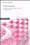 Città nomadi. Esodo e autonomia nella metropoli contemporanea libro di Binetti Vincenzo