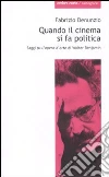 Quando il cinema si fa politica. Saggi su «L'opera d'arte» di Walter Benjamin libro di Denunzio Fabrizio