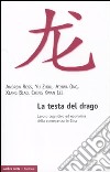 La Testa del drago. Lavoro cognitivo ed economia della conoscenza in Cina libro di Roggero G. (cur.)