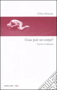 Cosa può un corpo? Lezioni su Spinoza libro