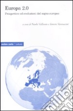 Europa 2.0. Prospettive ed evoluzioni del sogno europeo