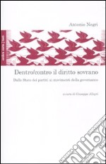 Dentro/contro il diritto sovrano. Dallo Stato dei partiti ai movimenti della governance libro