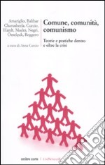 Comune, comunità, comunismo libro