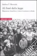 Alì fuori dalla legge. Migrazione biopolitica e stato di eccezione in Italia