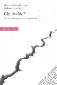 Chi decide? Critica della ragione eccezionalista libro