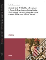 Storia di Colle di Val d'Elsa nel Medioevo. Vol. 3/2: Egemonia fiorentina e sviluppo cittadino. L'avventura signorile: ascesa e caduta dell'arciprete Albizzo Tancredi libro