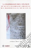 La confezione degli Statuti. Gli «attori» della norma nelle società del Mediterraneo occidentale nei secoli XII-XV libro di Lett D. (cur.)