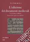 L'edizione dei documenti medievali. Una guida pratica. Nuova ediz. Con fascicolo libro