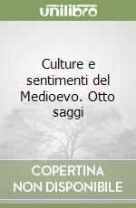 Culture e sentimenti del Medioevo. Otto saggi