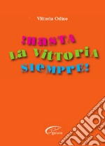 !Hasta la vittoria siempre! libro